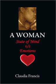 Title: A Woman State of Mind v/s Emotions, Author: Claudia Francis