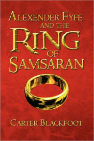 Title: Alexender Fyfe and the Ring of Samsaran, Author: Carter Blackfoot