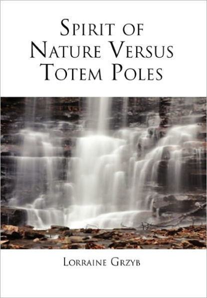 Spirit of Nature Versus Totem Poles
