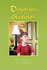 Title: Dimitrius and the Gladiolas, Author: Loretto Gubernatis
