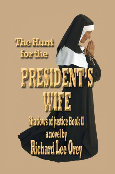 the Hunt for President's Wife: Shadows of Justice Book Ii