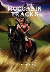 Title: Moccasin Tracks, Author: Rick Ruja