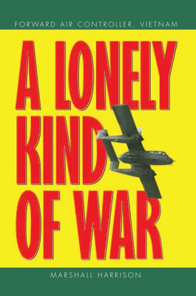 A Lonely Kind of War: Forward Air Controller, Vietnam