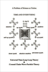 Title: Time & Everything: Chain Loop Theory, Author: Gerald Siegle