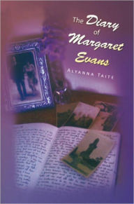 Title: The Diary of Margaret Evans, Author: Alyanna Taite