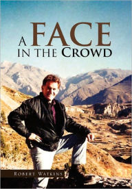 Title: A Face in the Crowd, Author: Robert Watkins