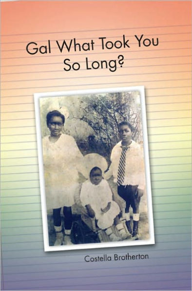 Gal What Took You So Long?: And I mean It