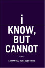 I Know, But Cannot
