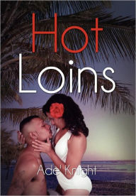 Title: Hot Loins, Author: Ade' Knight