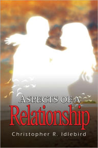 Title: Aspects of a Relationship, Author: Christopher R. Idlebird