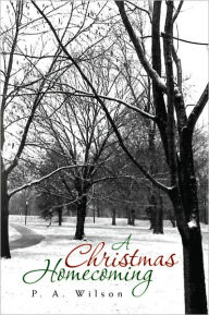 Title: A Christmas Homecoming, Author: P. A. Wilson