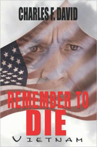 Title: Remember To Die, Author: Charles F. David