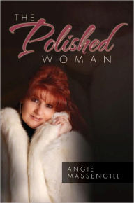 Title: Get Organized with The Polished Woman: Hints, Tips, and Tricks to Getting Organized, Author: Angie Massengill