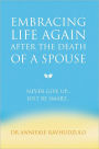 Embracing Life Again After the Death of a Spouse: Never Give Up... Just Be Smart...