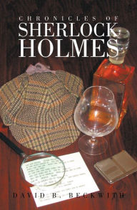 Title: Chronicles of Sherlock Holmes, Author: David B. Beckwith