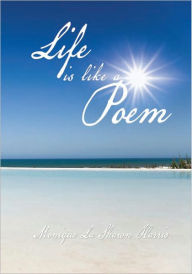 Title: Life is like a Poem, Author: Monique La Shawn Harris