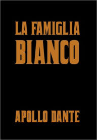 Title: La Famiglia Bianco, Author: Apollo Dante