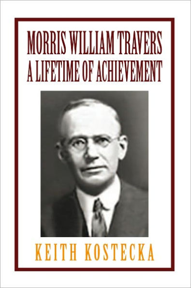 Morris William Travers- A Lifetime of Achievement