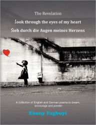 Title: The Revelation: Look through the eyes of my heart, Author: Ebony Fagbuyi