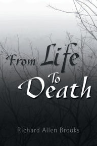 Title: From Life to Death, Author: Richard Allen Brooks