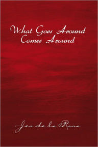 Title: What Goes Around Comes Around, Author: Jes de la Rosa