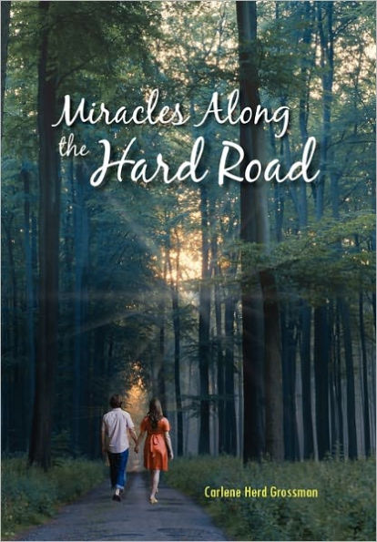 Miracles Along the Hard Road