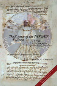 Title: The Science of the Nikken Business: a p.h.d. in nikken, Author: Michael A. DiMuccio Compiled by: Anton