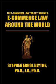 Title: E-COMMERCE LAW AROUND THE WORLD: A CONCISE HANDBOOK: A CONCISE HANDBOOK, Author: Stephen Errol Blythe