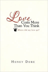 Title: Love Costs More Than You Think, Author: Honey Dobe