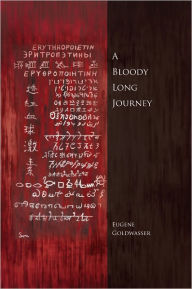 Title: A Bloody Long Journey: Erythropoietin (Epo) and the Person Who Isolated It, Author: Eugene Goldwasser