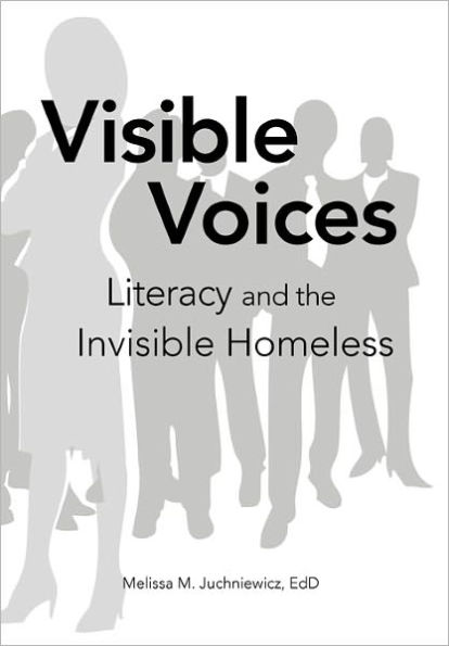 Visible Voices: Literacy and the Invisible Homeless