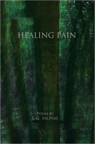 Title: Healing Pain, Author: J.G.Salinas