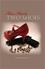 Title: Miss Moody Two Shoes, Author: PHARA PAULEMON