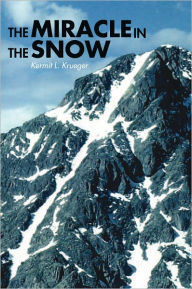 Title: The Miracle in the Snow, Author: Kermit L. Krueger