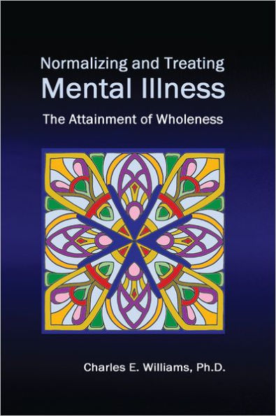 Normalizing and Treating Mental Illness: The Attainment of Wholeness