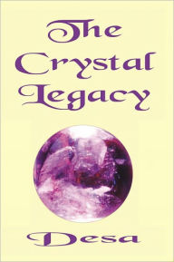 Title: The Crystal Legacy, Author: Desa