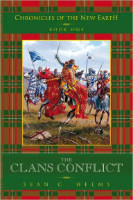 Title: The Clans Conflict: Chronicles of the New Earth Book One, Author: Sean C. Helms