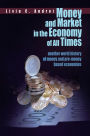 Money and Market in the Economy of All Times: another world history of money and pre-money based economies