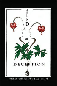 Title: Seed of Deception, Author: Robert Johnson and Ellen Lemke