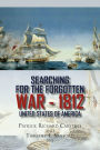 Searching for the Forgotten War - 1812 United States of America