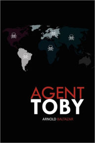 Title: Agent Toby, Author: Arnold Baltazar