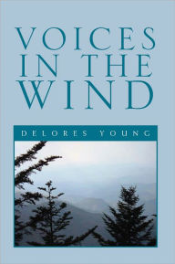 Title: Voices In the Wind, Author: Delores Young