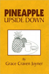 Title: Pineapple Upside Down, Author: Grace Craven Joyner