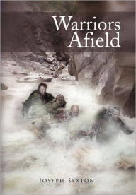 Title: Warriors Afield, Author: Joseph Sexton