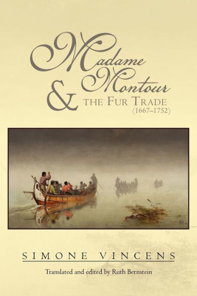 Madame Montour and the Fur Trade (1667-1752): (1667-1752)