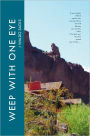 Weep With One Eye: The Novel