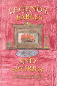 Title: Legends, Fables, and Stories, Author: Scot R. Webster
