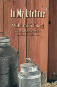 Title: In My Lifetime, Author: William S. Hart