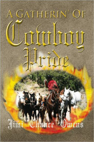 Title: A Gatherin' Of Cowboy Pride, Author: Jim ''Chance'' Owens