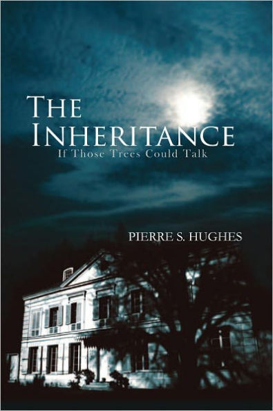 The Inheritance: If Those Trees Could Talk
